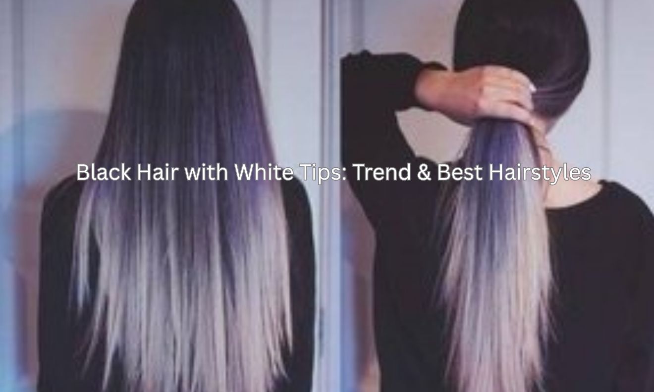 Read more about the article How to Get Black Hair with White Tips: Styles, Dyeing Methods & Care